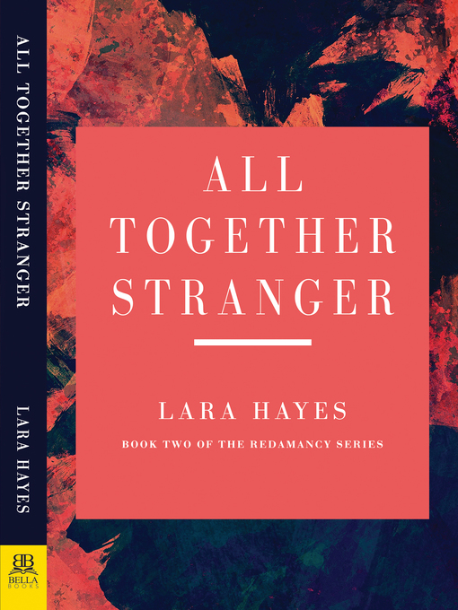 Title details for All Together Stranger by Lara Hayes - Available